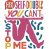 Self Doubt Can't Stop Me